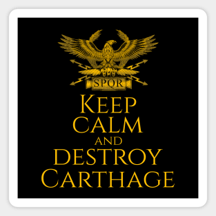 Keep Calm And Destroy Carthage - History Of Ancient Rome Magnet